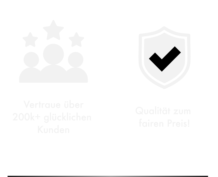 Links ist eine stilisierte Gruppe von drei Personen mit drei Sternen darüber, darunter der Text „Vertraue über 200k+ glücklichen Kunden“. Rechts befindet sich ein Schildsymbol mit einem großen Häkchen darin, darunter der Text „Qualität zum fairen Preis!“. Der Hintergrund ist schwarz, alle Symbole und Schriften sind weiß.